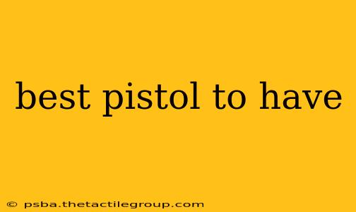 best pistol to have