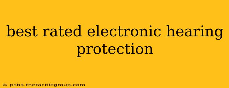 best rated electronic hearing protection