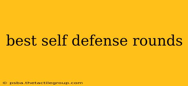 best self defense rounds