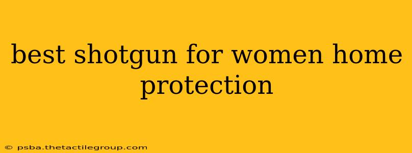 best shotgun for women home protection