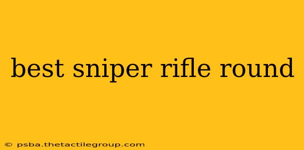 best sniper rifle round