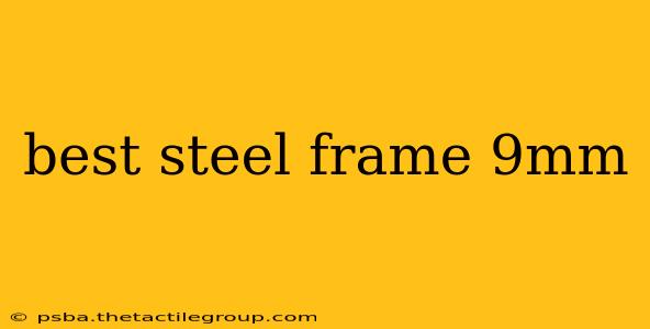 best steel frame 9mm