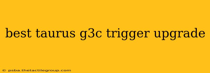 best taurus g3c trigger upgrade