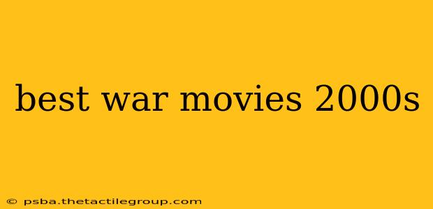 best war movies 2000s