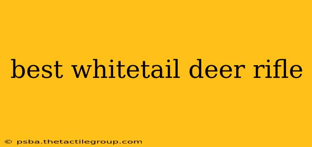 best whitetail deer rifle