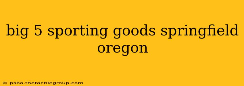 big 5 sporting goods springfield oregon