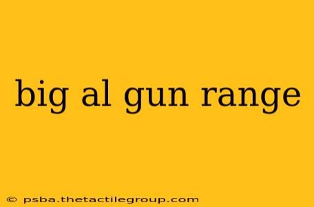 big al gun range