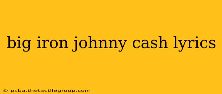 big iron johnny cash lyrics