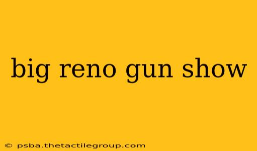 big reno gun show