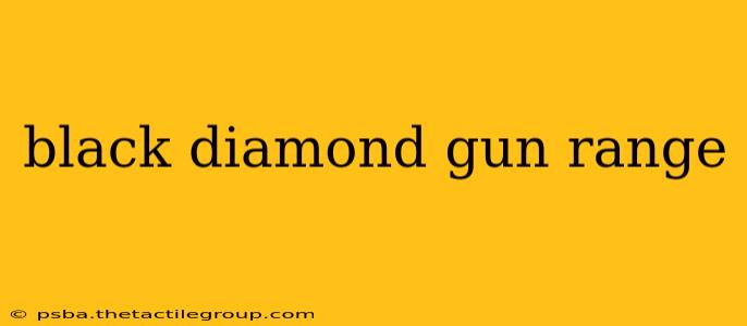 black diamond gun range