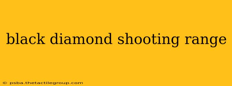 black diamond shooting range