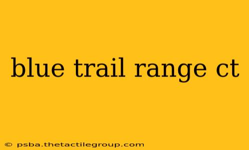 blue trail range ct