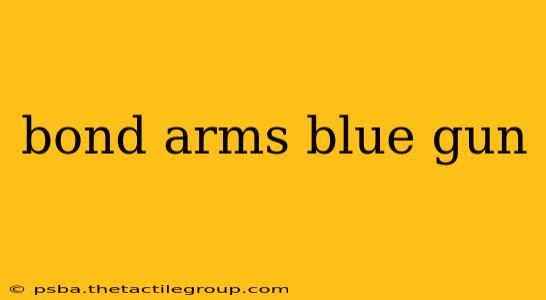 bond arms blue gun