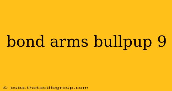 bond arms bullpup 9