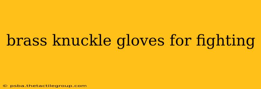 brass knuckle gloves for fighting