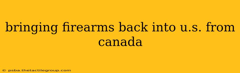 bringing firearms back into u.s. from canada