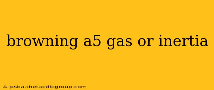 browning a5 gas or inertia