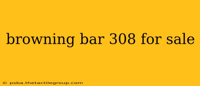 browning bar 308 for sale