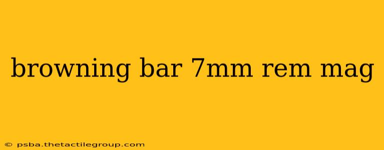 browning bar 7mm rem mag