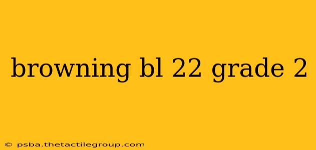 browning bl 22 grade 2