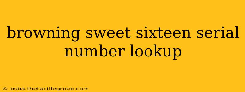 browning sweet sixteen serial number lookup