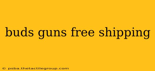 buds guns free shipping