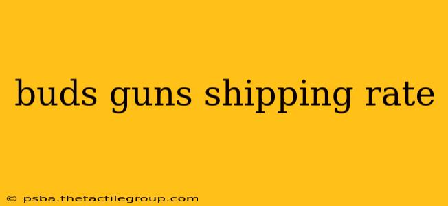 buds guns shipping rate