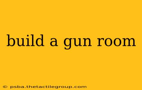 build a gun room