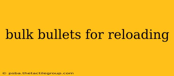 bulk bullets for reloading