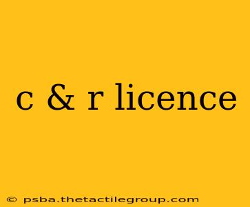 c & r licence