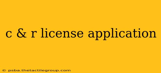 c & r license application