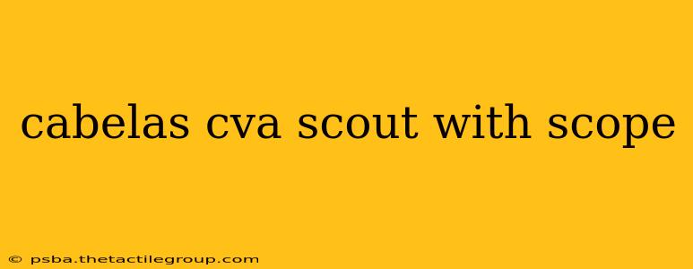 cabelas cva scout with scope