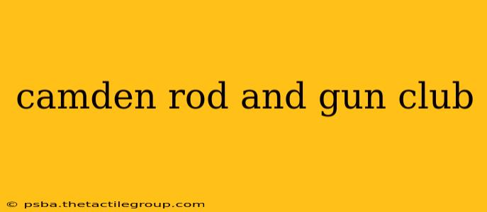 camden rod and gun club