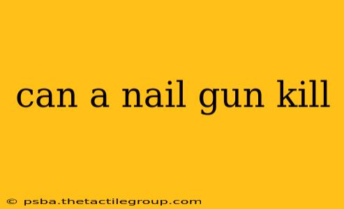 can a nail gun kill