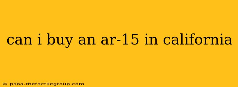 can i buy an ar-15 in california