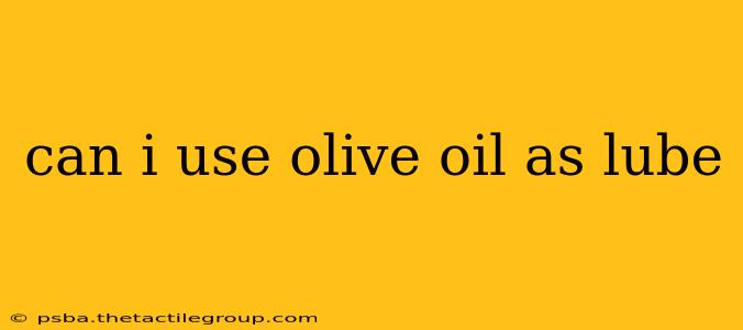 can i use olive oil as lube