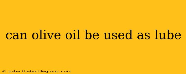 can olive oil be used as lube