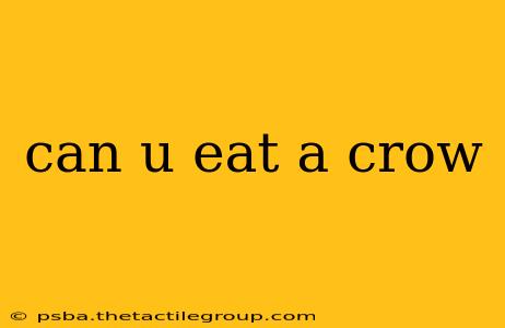 can u eat a crow