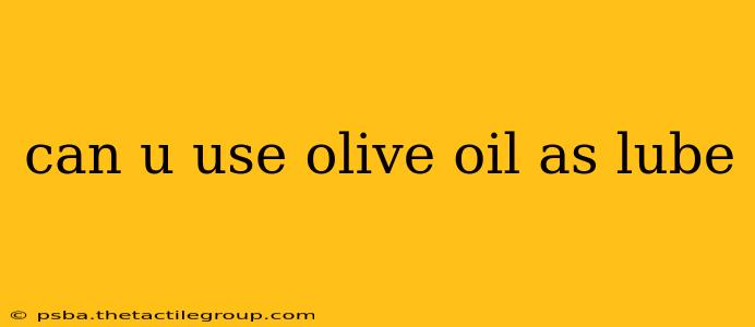 can u use olive oil as lube