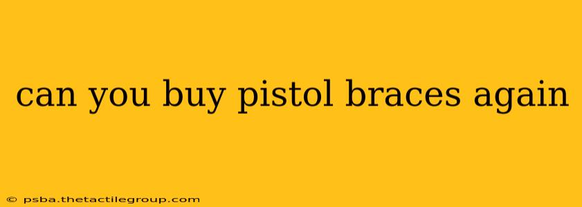 can you buy pistol braces again