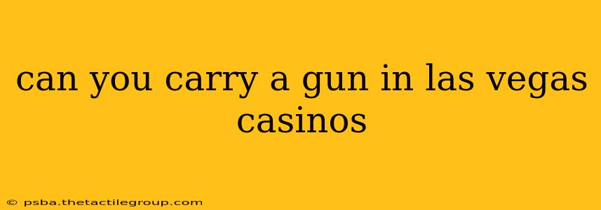 can you carry a gun in las vegas casinos