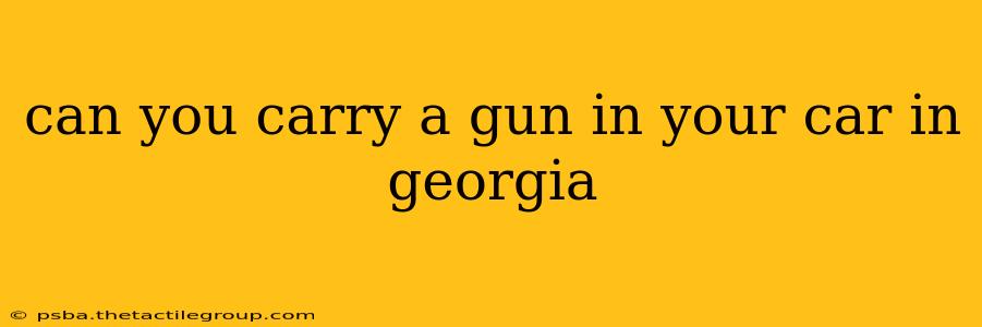 can you carry a gun in your car in georgia