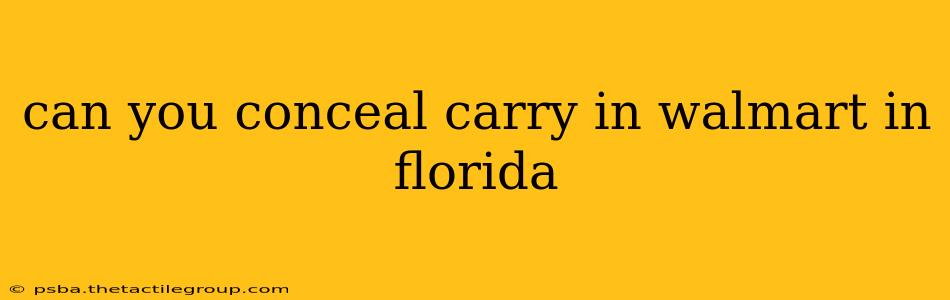 can you conceal carry in walmart in florida