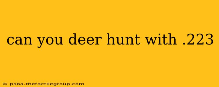 can you deer hunt with .223