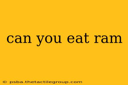 can you eat ram