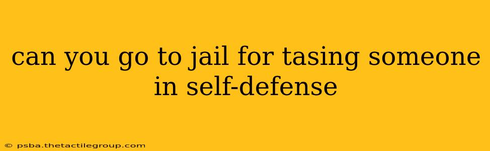 can you go to jail for tasing someone in self-defense