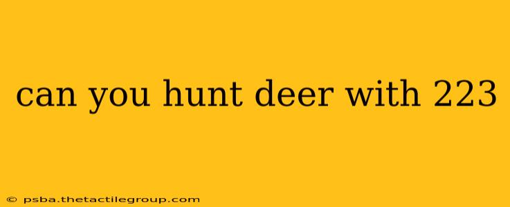 can you hunt deer with 223