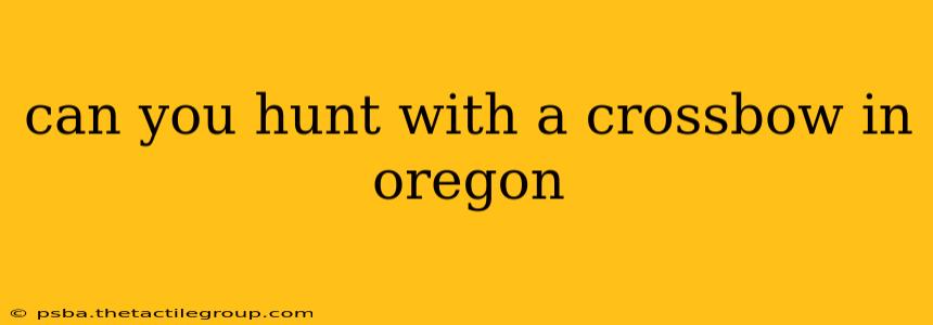 can you hunt with a crossbow in oregon