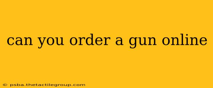 can you order a gun online