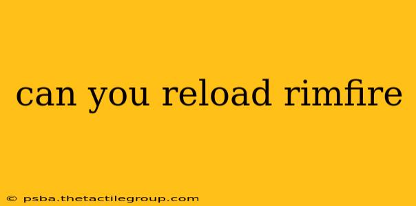 can you reload rimfire